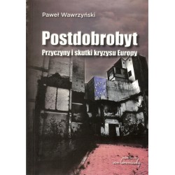 Postdobrobyt. Przyczyny i skutki kryzysu Europy