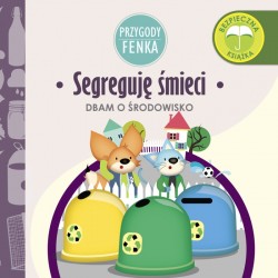 Segreguję śmieci. Przygody Fenka