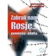 Zabrali nam Rosję... powieść - idylla