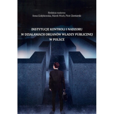 Instytucje kontroli i nadzoru w działaniach organów władzy publicznej w Polsce