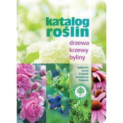 Katalog roślin Drzewa, krzewy, byliny (nowe wydanie)