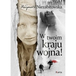 W twoim kraju wojna!