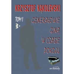 Generałowie giną w czasie pokoju tom 1