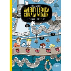 Walenty i spółka szukają witamin. Kryminał dietetyczny (część 4)