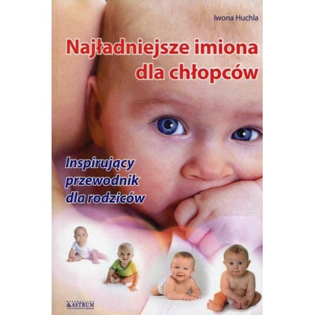 Najładniejsze imiona dla chłopców. Inspirujący przewodnik dla rodziców