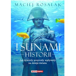 Tsunami historii. Jak żywioły przyrody wpływały na dzieje świata