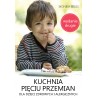 Kuchnia Pięciu Przemian dla dzieci zdrowych i alergicznych (wydanie drugie)