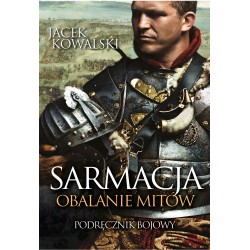 Sarmacja. Obalanie mitów. Podręcznik bojowy