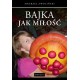Bajka jak miłość