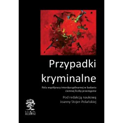 Przypadki kryminalne. Rola współpracy interdyscyplinarnej w badaniu ciemnej liczby przestępstw