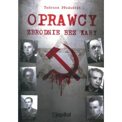 Oprawcy zbrodnie bez kary (wydanie 2)