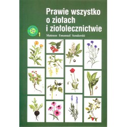 Prawie wszystko o ziołach i ziołolecznictwie (wydanie 3)