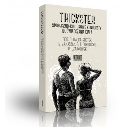 Trickster. Społeczno-kulturowe konteksty doświadczania ciała