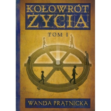 Kołowrót życia tom 1