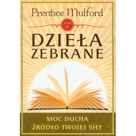 Dzieła zebrane Prentice Mulford tom 2