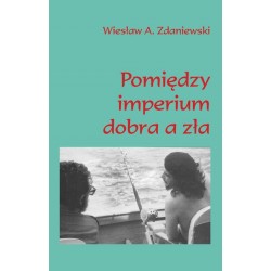 Pomiędzy imperium dobra a zła