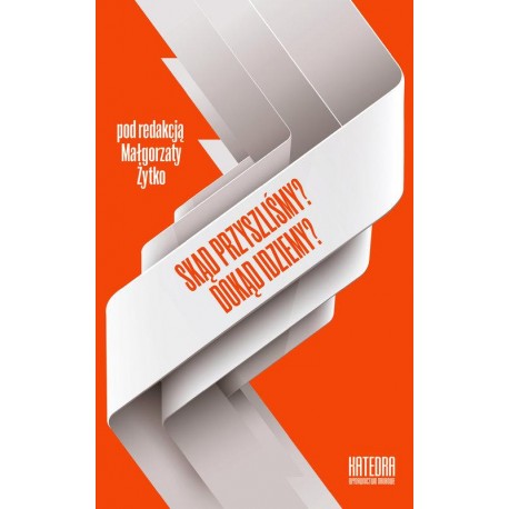 Skąd przyszliśmy? Dokąd idziemy?