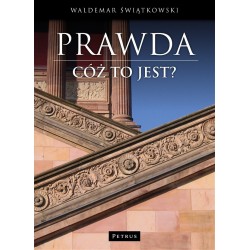 Prawda. Cóż to jest?