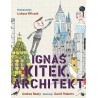 Ignaś Kitek, architekt