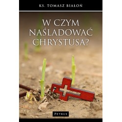 W czym naśladować Chrystusa