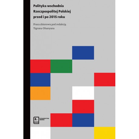 Polityka wschodnia Rzeczpospolitej Polskiej przed i po 2015 roku
