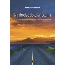 Na drodze do oświecenia. Kluczowe instrukcje mistrzów medytacji buddyzmu tybetańskiego