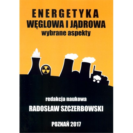 Energetyka węglowa i jądrowa. Wybrane aspekty