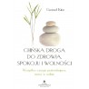 Chińska droga do zdrowia, spokoju i wolności