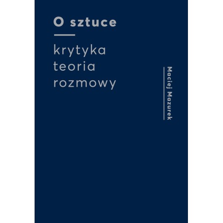 O sztuce. Krytyka Teoria Rozmowy