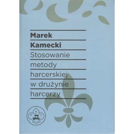 Stosowanie metody harcerskiej w drużynie harcerzy