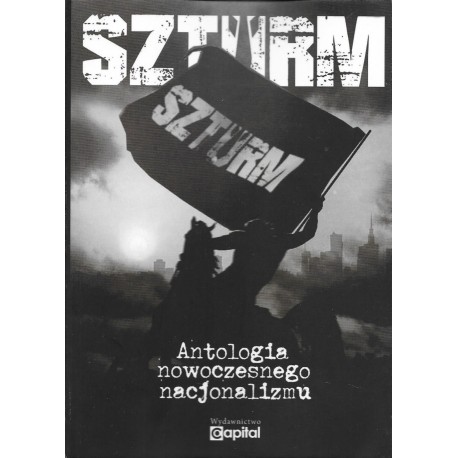 Szturm. Antologia nowoczesnego nacjonalizmu