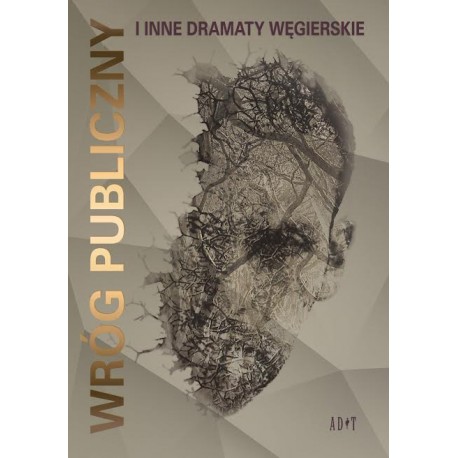 Wróg publiczny i inne dramaty wegierskie