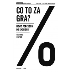 Co to za gra? Nowe podejścia do ekonomii