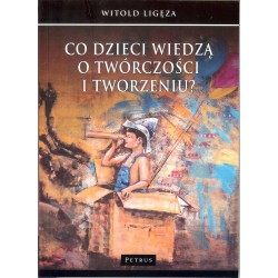 Co dzieci wiedzą o twórczości i tworzeniu?