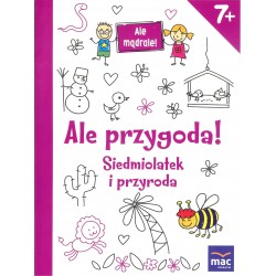 Ale przygoda! Siedmiolatek i przyroda