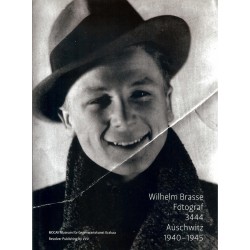 Wilhelm Brasse. Fotograf 3444. Auschwitz 1940–1945