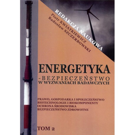 Energetyka - bezpieczeństwo w wyzwaniach badawczych  Tom 2