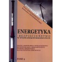 Energetyka - bezpieczeństwo w wyzwaniach badawczych  Tom 2