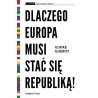 Dlaczego Europa musi stać się republiką!