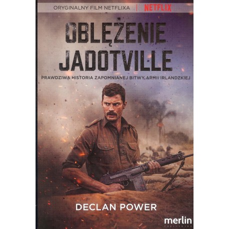 Oblężenie Jadotville. Prawdziwa historia zapomnianej bitwy armii irlandzkiej