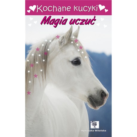 Kochane kucyki. Magia uczuć