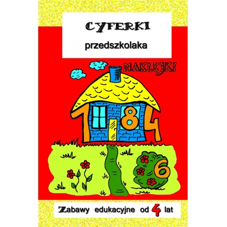 Cyferki przedszkolaka. Zabawy edukacyjne od 4 lat