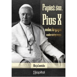 Papież św. Pius X wobec kryzysu modernistycznego