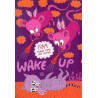 Wake up