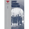 Zapisy Terroru I Warszawa Niemieckie egzekucje w okupowanym mieście