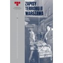 Zapisy terroru II Warszawa. Zbrodnie niemieckie na Woli w sierpniu 1944 r.
