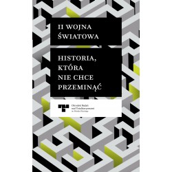 II Wojna Światowa Historia, która nie chce przeminąć