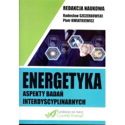 Energetyka aspekty badań interdyscyplinarnych