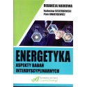 Energetyka aspekty badań interdyscyplinarnych