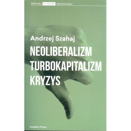 Neoliberalizm, turbokapitalizm, kryzys